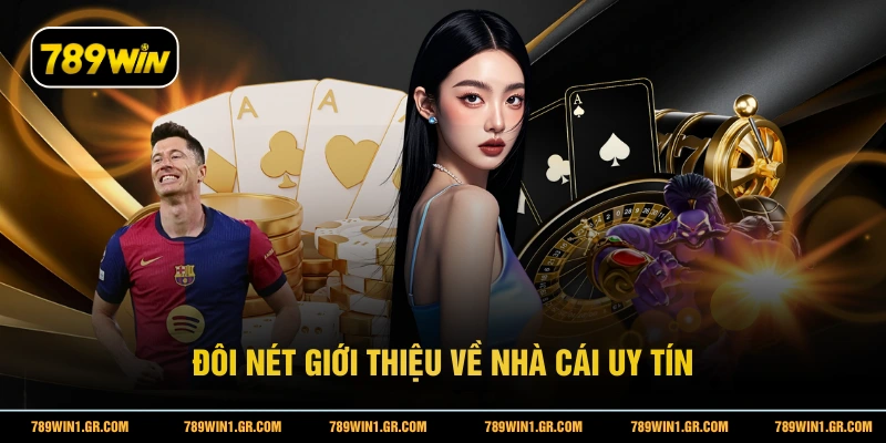 Giới Thiệu 789WIN Đôi nét giới thiệu về nhà cái uy tín